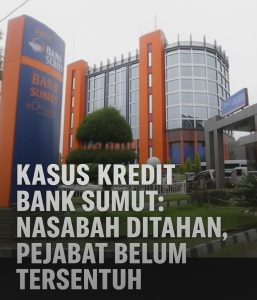 Restrukturisasi Kok Masuk Penjara? Bongkar Dugaan Kejanggalan Kasus Bank Sumut!